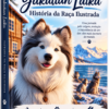 HR-Yakutian História do Yakutian Laika - Livro Ilustrado